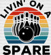 Livin' On A Spare - Bowling DTF Heat Transfer ready2transfer Black