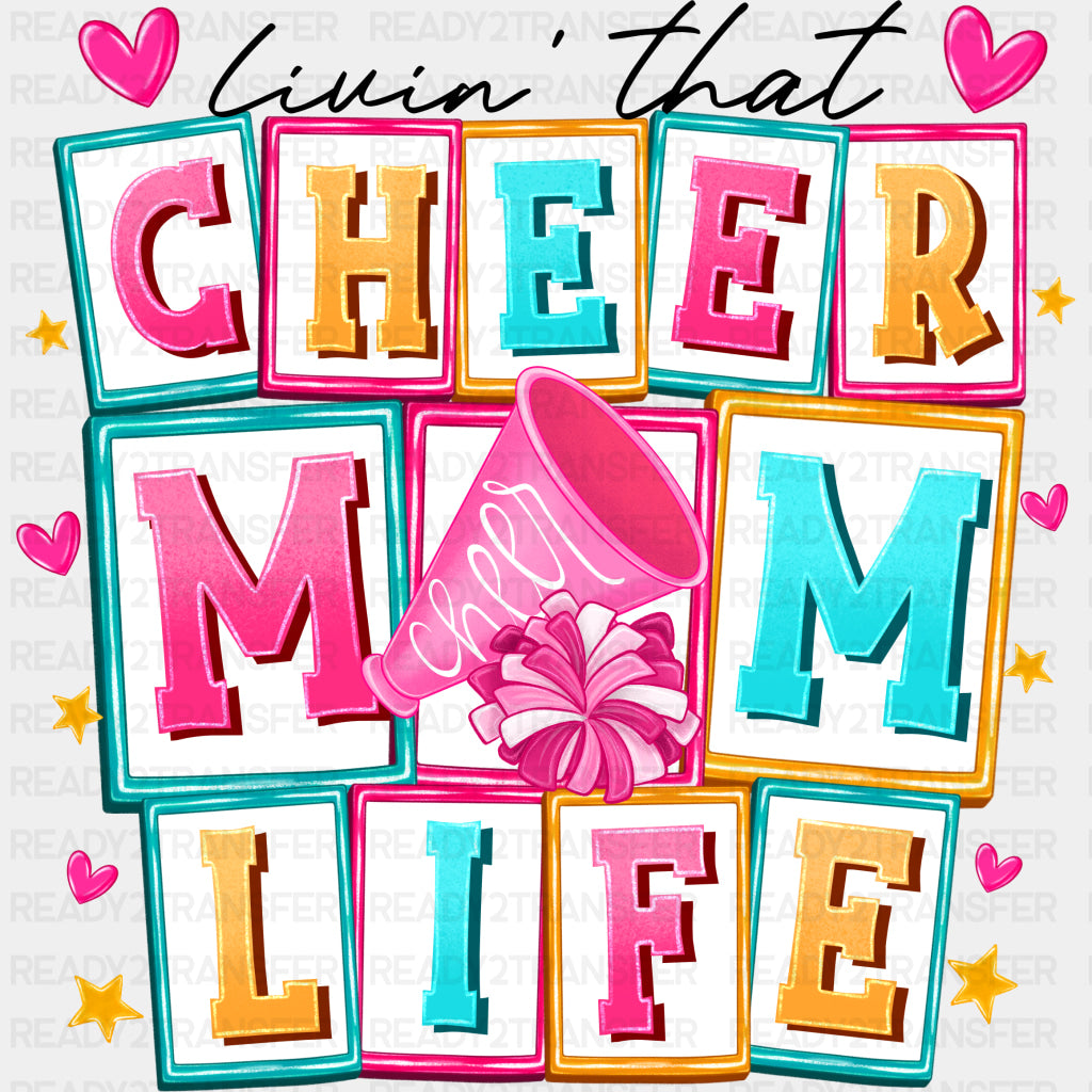 Livin' That Cheer Mom Life - Cheerleading DTF Transfers ready2transfer