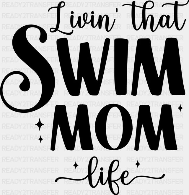 Livin' That Swim Mom Life - Swimming DTF Heat Transfer ready2transfer Black