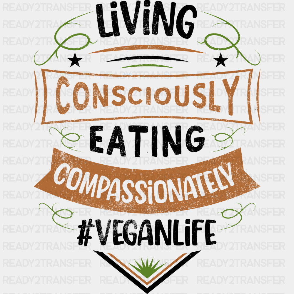 Living Consciously Eating Compassionately - Vegan DTF Transfers - Adult Unisex - S & M (10’’) / Dark Color Design (See