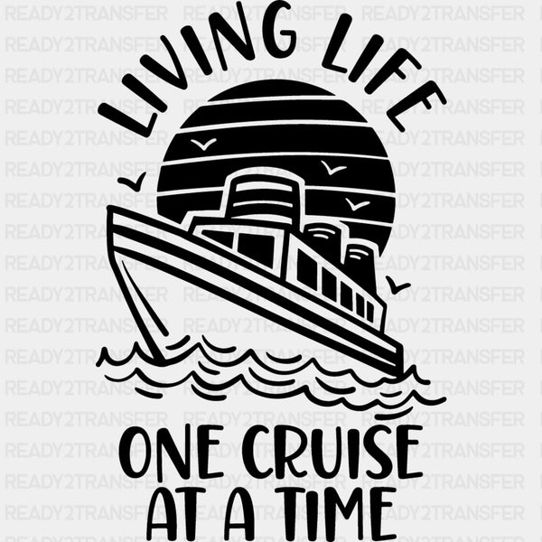 Living Life - Family Cruise DTF heat transfer