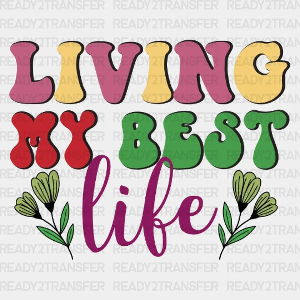 Living My Best Life DTF Transfer