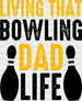 Living That Bowling Dad Life - Bowling DTF Heat Transfer ready2transfer Black