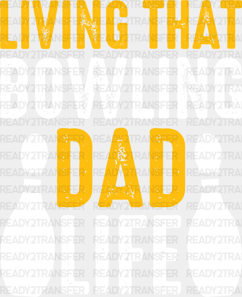 Living That Bowling Dad Life - Dtf Heat Transfer Adult Unisex S & M (10’’) / White