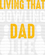 Living That Bowling Dad Life - Dtf Heat Transfer Adult Unisex S & M (10’’) / White