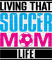 Living That Soccer Mom Life Design - Soccer DTF Heat Transfer ready2transfer Black