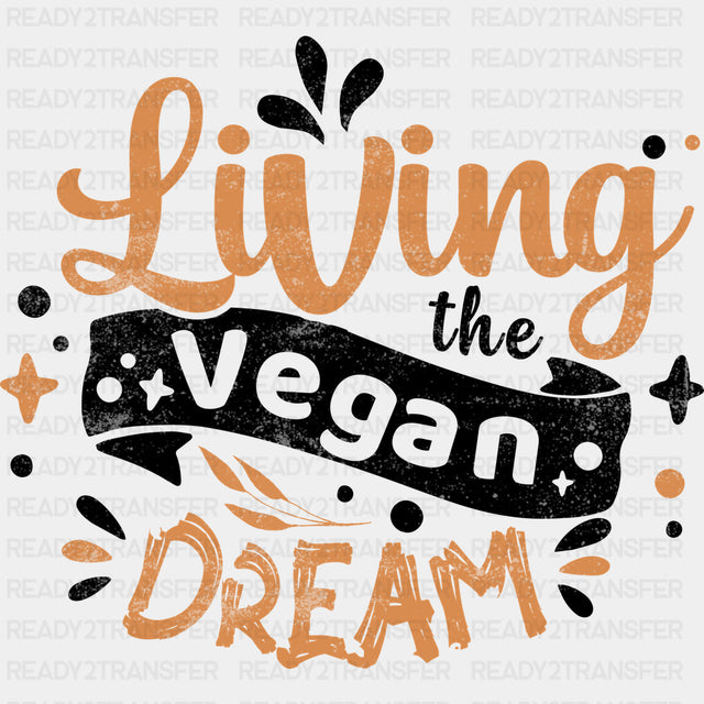 Living The Vegan Dream - Vegan DTF Transfers - Adult Unisex - S & M (10’’) / Dark Color Design (See Imaging)