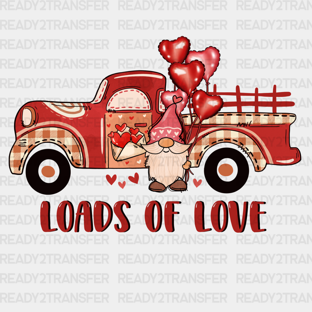 Loads Of Love Truck Dtf Transfer