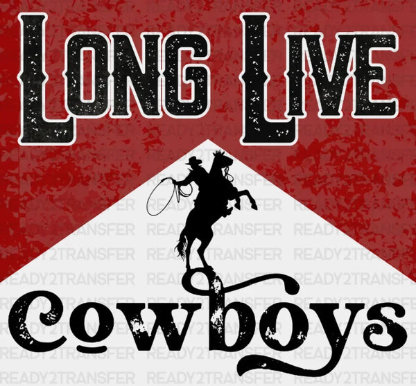 Long Live Cowboys DTF Transfer