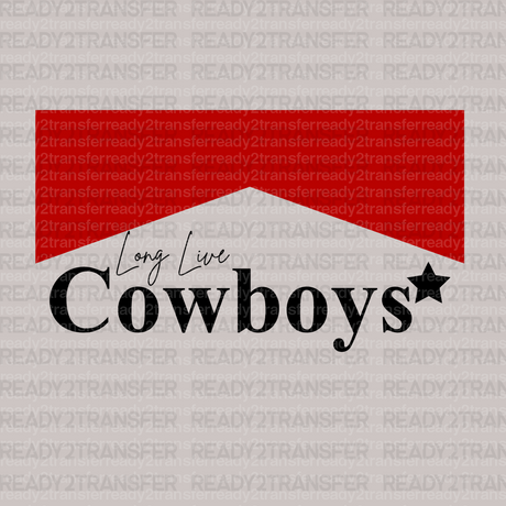 Long Live Cowboys DTF Transfer - ready2transfer