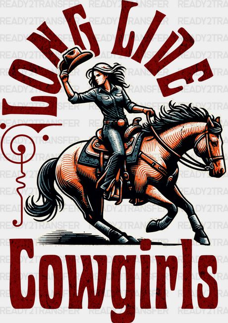 Long Live Cowgirls - Rodeo Dtf Transfers