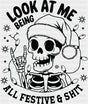 Look At Me Being All Festive - Christmas DTF Transfer Adult Unisex - S & M (10’’) / Dark Color Design (See Imaging)