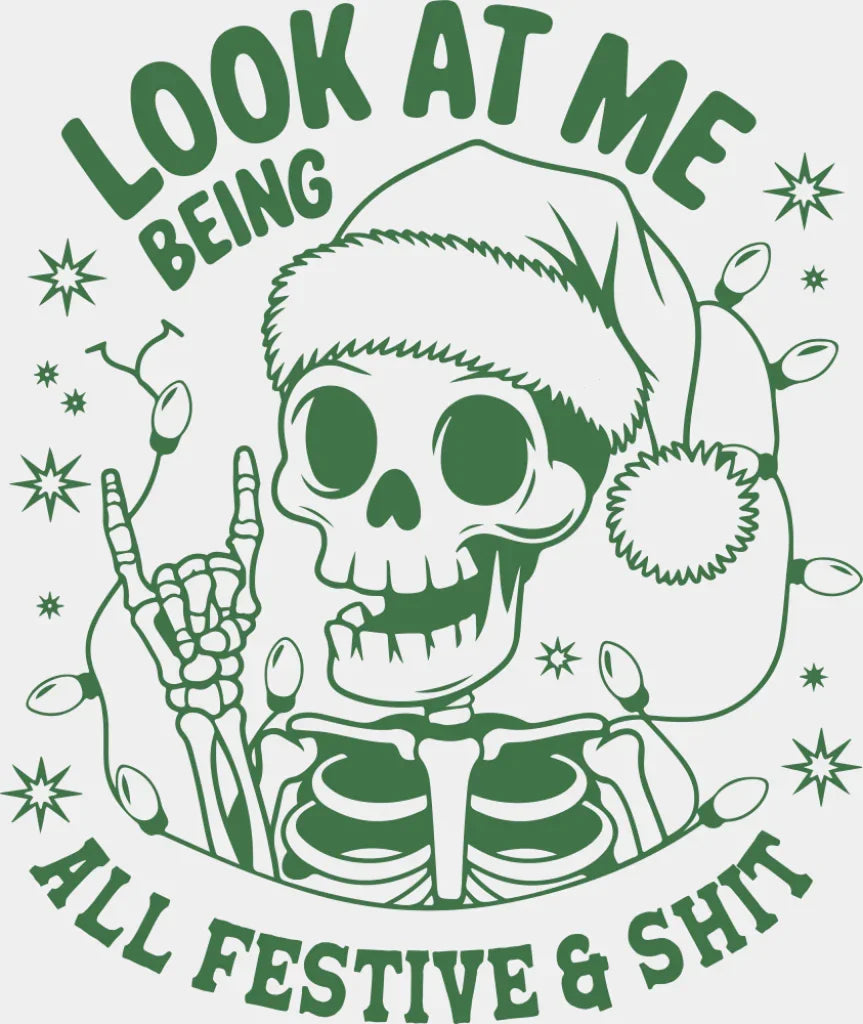 Look At Me Being All Festive - Christmas DTF Transfer Adult Unisex - S & M (10’’) / Green Color Design (See Imaging)