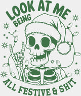 Look At Me Being All Festive - Christmas DTF Transfer Adult Unisex - S & M (10’’) / Green Color Design (See Imaging)