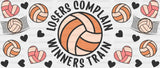 Losers Complain Winners Train - Volleyball Cup Wrap Uv Sticker Permanent Dtf Decal