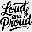 Loud And Proud - Music DTF Transfers ready2transfer Dark Color Design (See Imaging)