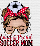 Loud Proud Soccer Mom - Dtf Heat Transfer