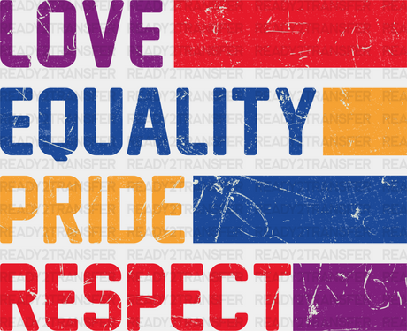 Love Equality Pride Respect Month Dtf Transfer