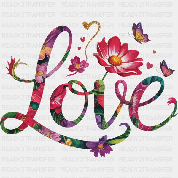 Love, Flowers - Quotes DTF Transfers