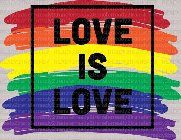 LOVE IS LOVE DTF Transfer