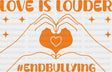 Love Is Louder End Bullying - Anti Iron On Dtf Transfer