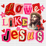 Love Like Jesus Cutout Design - Valentine's Day DTF Transfers ready2transfer