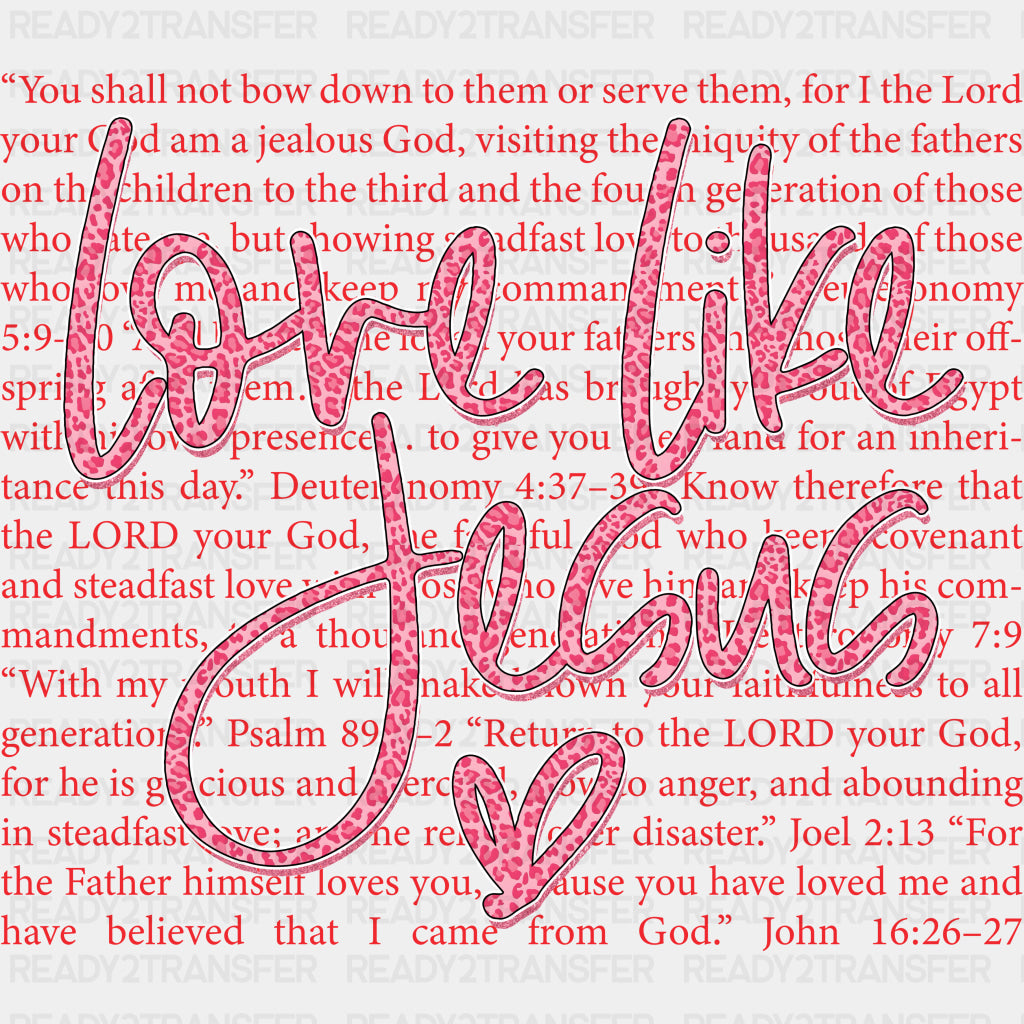 Love Like Jesus Red & Pink - Valentine's Day DTF Transfers ready2transfer Dark Color Design (See Imaging)
