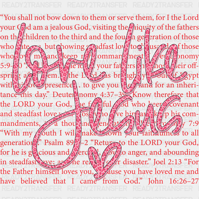 Love Like Jesus Red & Pink - Valentine's Day DTF Transfers ready2transfer Dark Color Design (See Imaging)