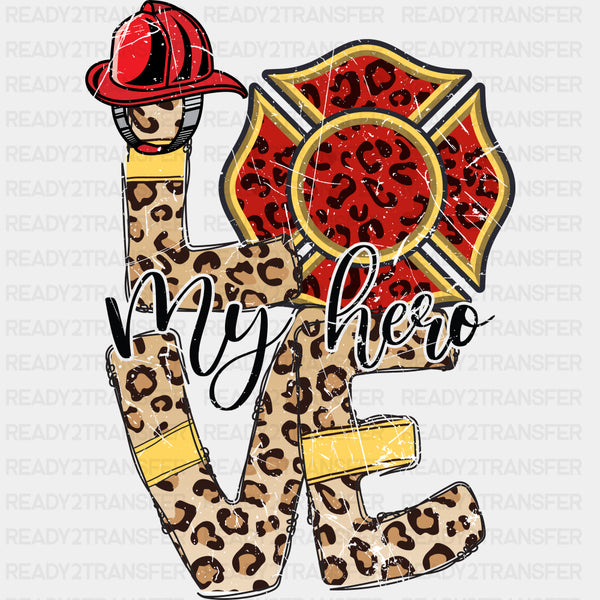 Love My Hero - Fire Department DTF Transfers