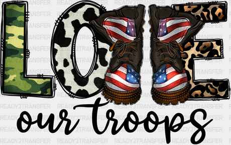 Love Our Troops - Military Dtf Heat Transfer Adult Unisex S & M (10’’) / Dark Color Design (See