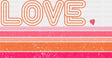 Love Vintage Orange & Pink Design - Valentine’s Day DTF Transfer