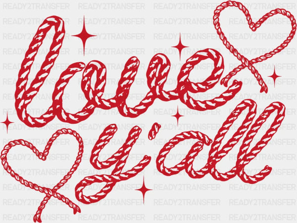 Love Y'all Heart Rope Design - Valentine's Day DTF Transfer