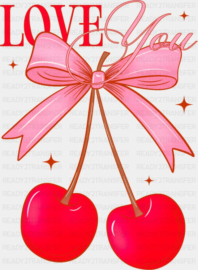 Love You Cherries - Valentine’s Day Dtf Transfer
