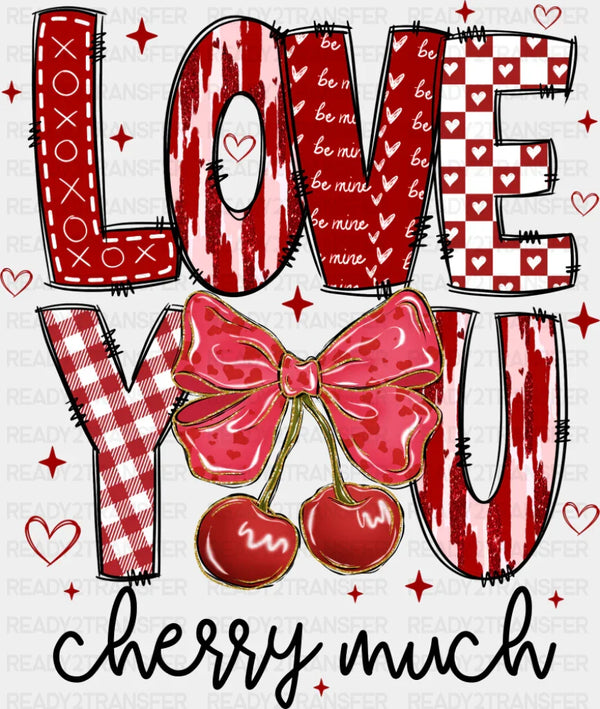 Love You Cherry Much - Valentine's Day DTF Transfer