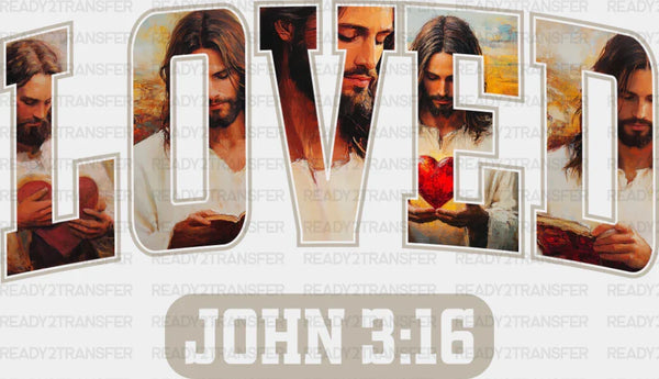 Loved John 3:16 - Christianity DTF Transfer