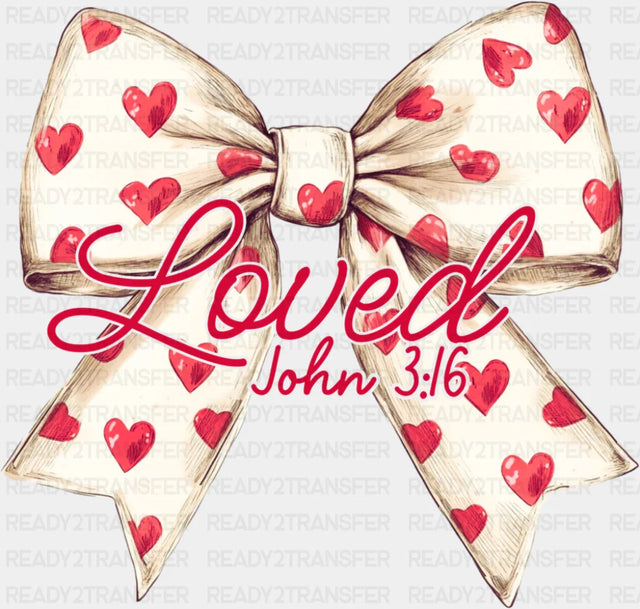 Loved John 3:16 Ribbon Design - Valentine’s Day Dtf Transfer