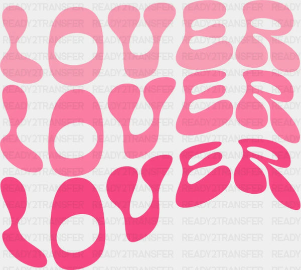 Lover Lover Lover Valentines DTF Transfer