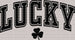 Lucky St. Patrick's Day Heat Transfer, Saint Patrick's Day Design, St Paddys Day DTF ready2transfer Black