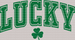 Lucky St. Patrick's Day Heat Transfer, Saint Patrick's Day Design, St Paddys Day DTF ready2transfer Green