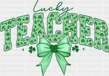 Lucky Teacher Clover Design - St. Patrick’s Day DTF Transfer