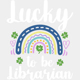 Lucky To Be Librarian - Librarian DTF Transfers ready2transfer Light Color Design (See Imaging)