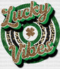 Lucky Vibes St. Patrick’s Day Dtf Heat Transfer Saint Patricks Design St Paddys