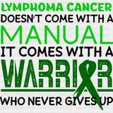 Lymphoma Cancer Doesn’t Come With A Manual - Lymphoma DTF Transfers - Adult Unisex - S & M (10’’) / Dark Color Design
