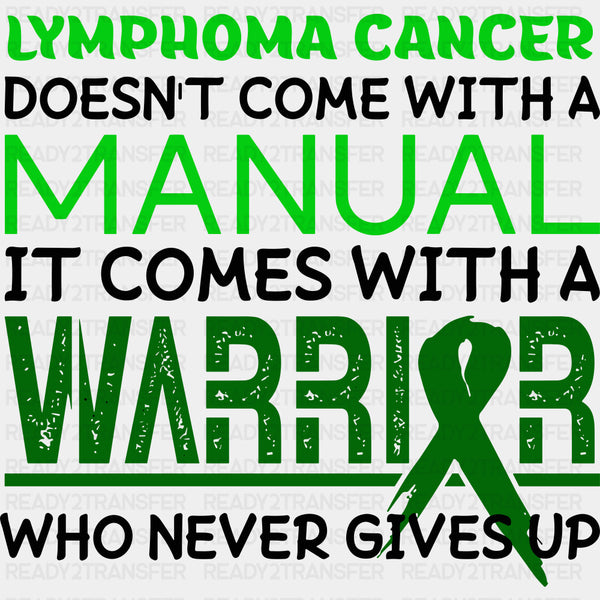 Lymphoma Cancer Doesn't Come With A Manual - Lymphoma DTF Transfers
