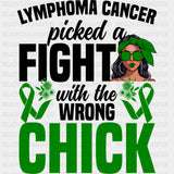 Lymphoma Cancer Picked A Fight With The Wrong Chick - Lymphoma DTF Transfers ready2transfer Dark Color Design (See Imaging)