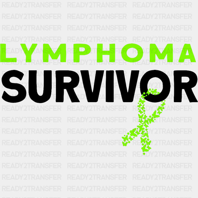 Lymphoma Survivor - Lymphoma DTF Transfers ready2transfer Dark Color Design (See Imaging)