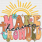 Make Heaven Crowded - Christianity DTF Transfer