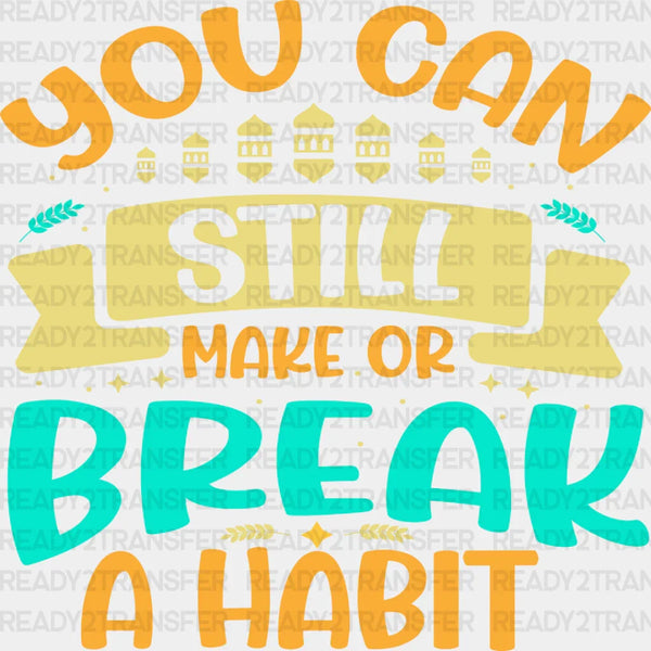 Make Or Break A Habit - Muslim DTF Transfer