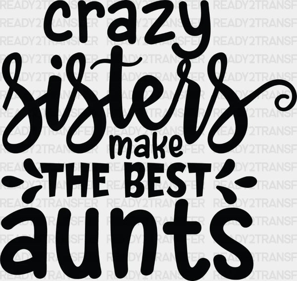 Make The Best Aunts - Sister DTF Heat Transfer
