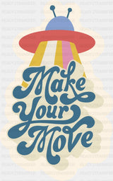 Make Your Move UFO - Minimal UV Sticker Permanent UV DTF Decal